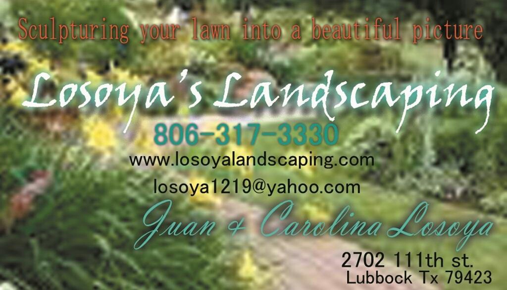 Losoya Landscaping We will beat ANY price by 20%! 100% satisfaction guarantee!