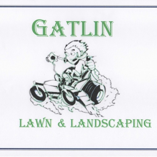GATLIN LAWN & LANDSCAPING - Mowing Your Troubles Away With Excellence!"